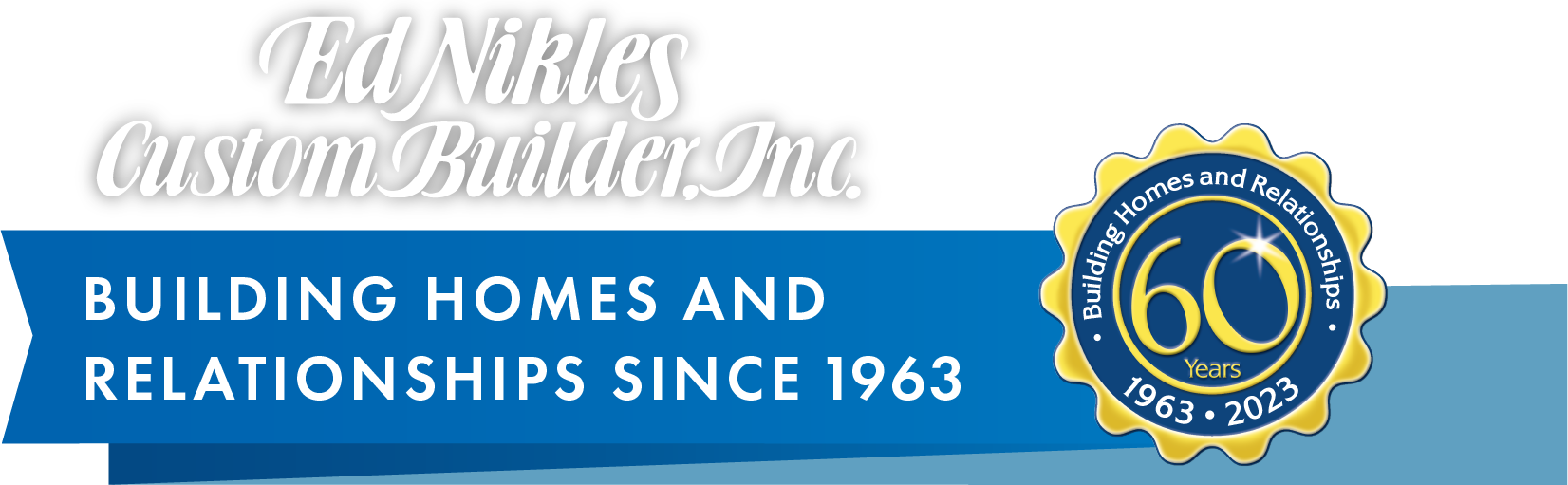 Ed Nikles Custom Builder Inc. - Building homes and relationships since 1963